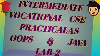 INTERMEDIATE VOCATIONAL CSE PRACTICAL 2 JAVA