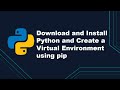 How to Install Python and Set Up a Virtual Environment with pip (Step-by-Step Guide)