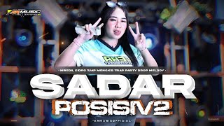 DJ SADAR POSISI STYLE TRAP PARTY MBEDIL CIDRO DROP MELODY KANE TERBARU - ARMUSIC OFFICIAL