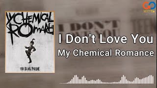 Lirik Lagu Terjemahan My Chemical Romance - I Don't Love You | Lirik Terjemahan
