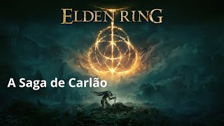 Elden Ring - Gameplay completa - #1 - A Saga de Carlão em busca de se tornar o Lorde Prístino