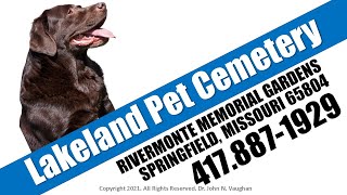 LAKELAND PET CEMETERY, SPRINGFIELD MO – Pet Funeral, Pet Cremation and Burial. Includes reviews.