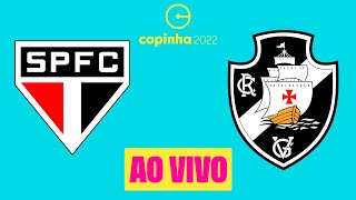 SÃO PAULO VS VASCO OITAVAS DE FINAL  AO VIVO COM IMAGENS HD COPA SP 2022