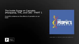 The Inside Scoop on Cannabis (Marijuana), THC, and CBD - PART 1