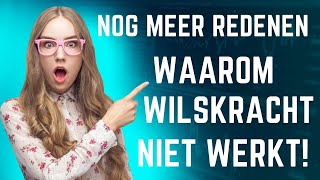 Gewichtsconsulent- Nog meer redenen waarom Wilskracht niet werkt!