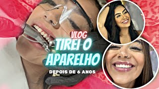 TIREI MEU APARELHO DEPOIS DE 6 ANOS vlog