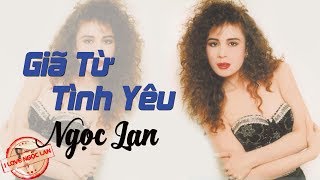 Giã Từ Tình Yêu - NGỌC LAN ( nhạc chất lượng cao lossless)