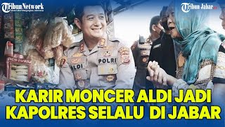 ALDI SUBARTONO Jadi Kombes, Akpol 2003 Jadi Kapolresta Bandung Karirnya Moncer Sejak dari Karawang