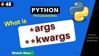 What is *args and **kwargs in Python ? Arbitrary Arguments in Python | Python Tutorial Part #48