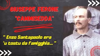 Giuseppe Ferone: "Enzo Santapaola era 'u tostu da famigghia"