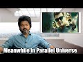 Meanwhile in a parallel universe - Tamil Dank Meme #3