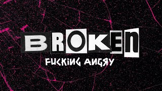 F*cking Angry - Broken (Video)