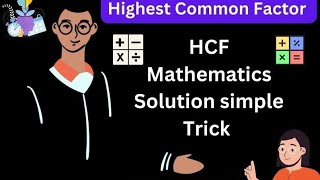 HCF Mathematics Solution simple Trick l hcf mathematics examples l mathematics hcf l