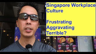 Working in Singapore - Terrible Workplace Culture?