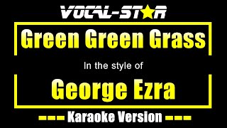 George Ezra - Green Green Grass (Karaoke Version)