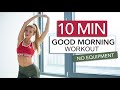 10 Min Good Morning Workout - Stretch  Train // No Equipment | Pamela Reif