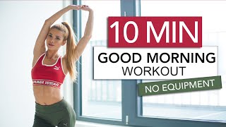 10 MIN GOOD MORNING WORKOUT - Stretch \u0026 Train // No Equipment | Pamela Reif