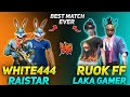 WHITE444,RAISTAR VS RUOK FF,LAKA GAMER || RED NUMBER CUSTOM ROOM || WHO WON??