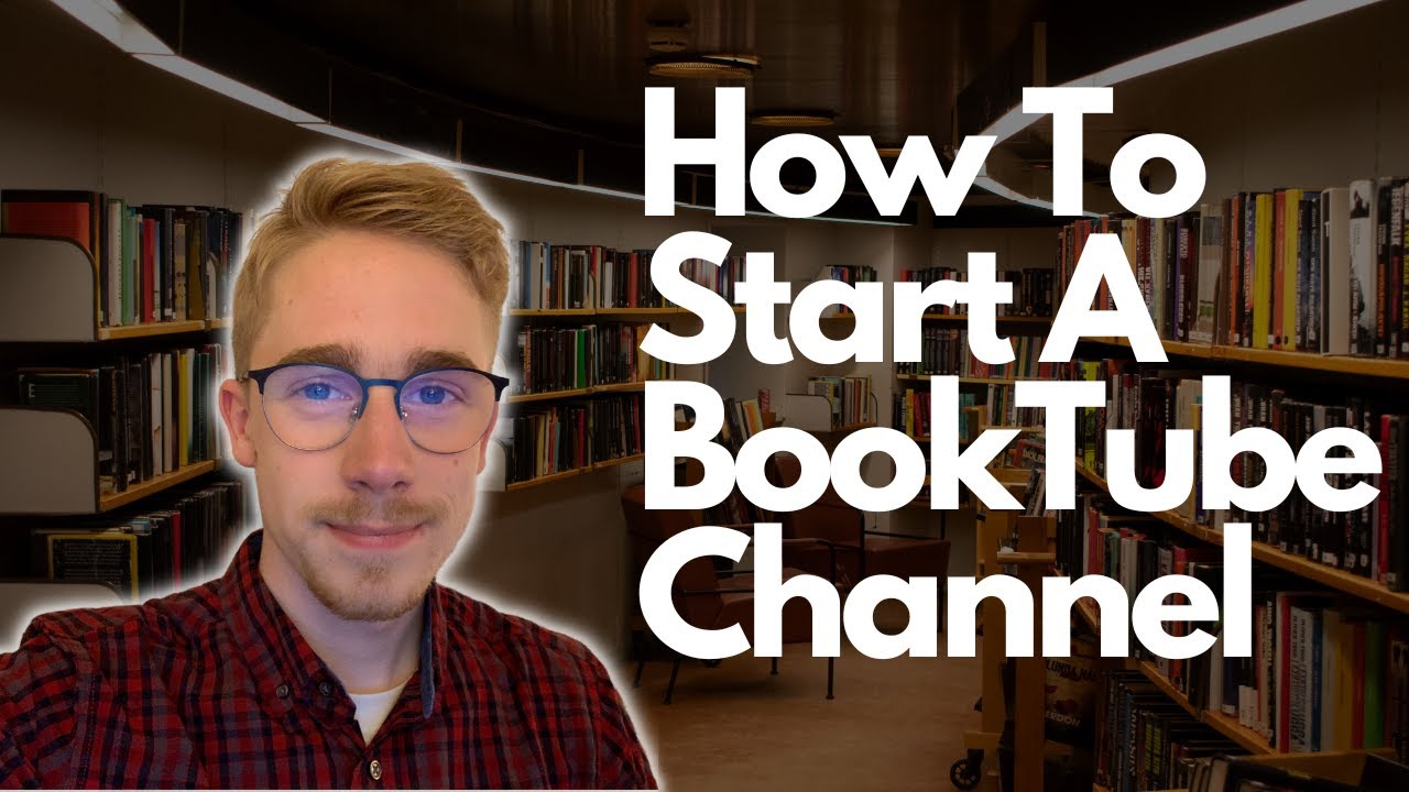 How To Start A Booktube Channel Some Hopefully Helpful Advice Youtube