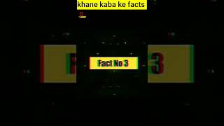 Khane Kaaba ke  Amazing facts | history of khane kaaba #makkah #kaaba