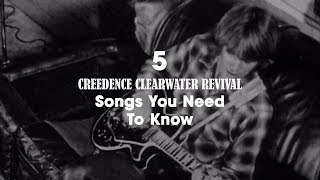 5 Creedence Clearwater Revival Songs You Need To Know