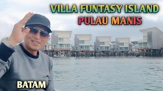 VILLA FUNTASY ISLAND|PULAU MANIS#indrapotetochannel#