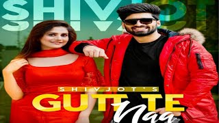 Gutt Te Naa - Shivjot | Kiran Brar | The Boss | Latest Punjabi Song | New Punjabi Song 2021 ||