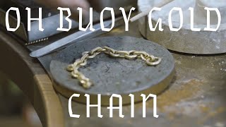 The making of: Oh Buoy Gold Chain