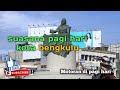 jalan jalan ke kota bengkulu