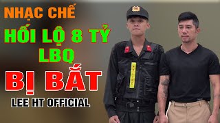 NHẠC CHẾ - HÁT VỀ LƯƠNG BẰNG QUANG BỊ BẮT DO HỐI LỘ 8 TỶ CHẠY ÁN CHO NGÂN 98 - LEE HT OFFICIAL
