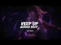 keep up (give me everything you took from me) - odetari [Edit Audio]