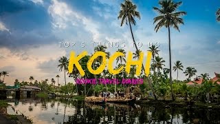 Kochi | Top 5 Things To Do