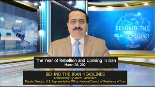 BEHIND THE IRAN HEADLINES: The Year of Rebellion and Uprising in Iran