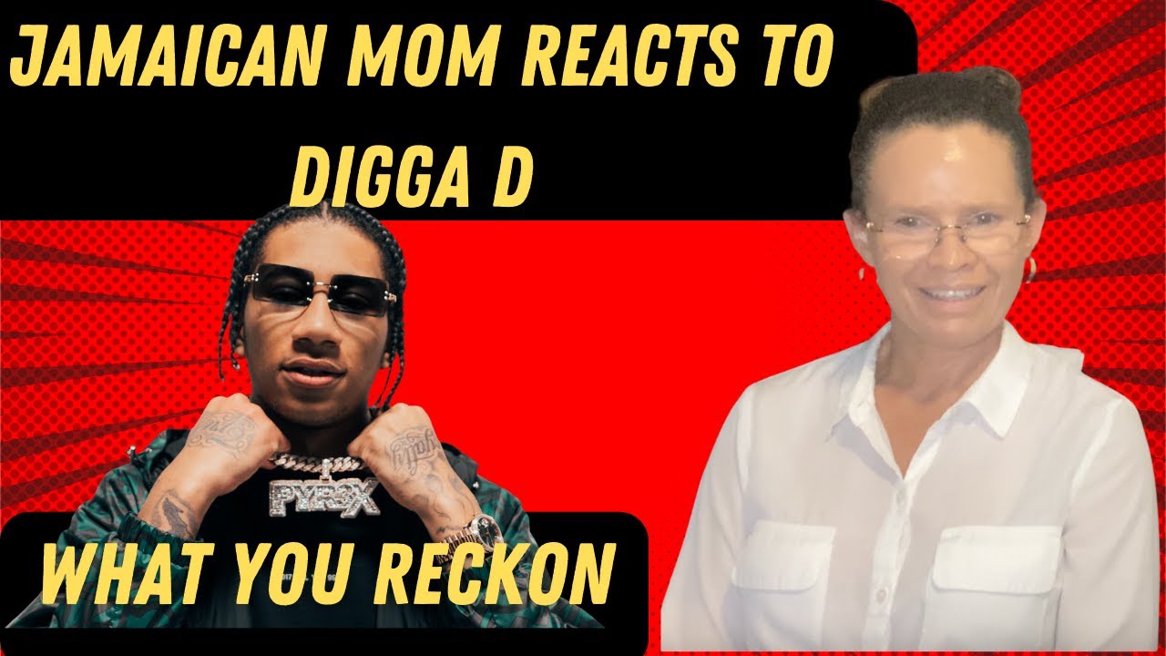 JAMAICAN MOM REACTS TO Digga D X B Lovee - What You Reckon? - YouTube