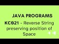 KC020 - Java Program -  Reverse String preserving position Of Space