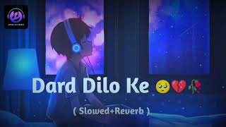 Dard Dilo Ke…💔🥺🥀 // Slowed + Reverb | Sadlofi #brokenheart Touching Song..💔🎵 @JatavJiiMusic