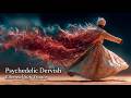 Hypnotic Dervish Trance | Psychedelic Ritual Energy