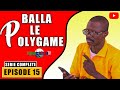 Balla le Polygame-La série complète-15ème Episode