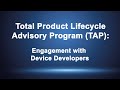 Total Product Lifecycle Advisory Program (TAP) Engagement with Device Developers