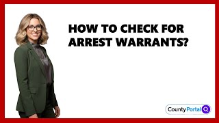 How To Check For Arrest Warrants?