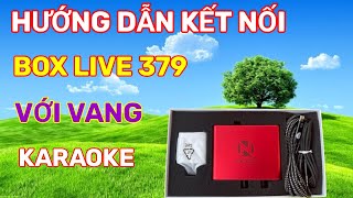 Hướng Dẫn Kết Nối Box Live Stereo SC 379 Với Vang Cơ