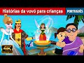 Histórias da vovó para crianças - Historinha infantil | Contos de Fadas | Historinhas para dormir