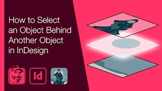 How to Select an Object Behind Another Object in InDesign