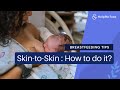 Breastfeeding Tips: Skin-to-Skin How To Do It