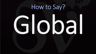 How to Pronounce Global? (CORRECTLY) Meaning & Pronunciation