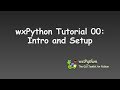 wxPython Tutorial 00: Intro and Setup