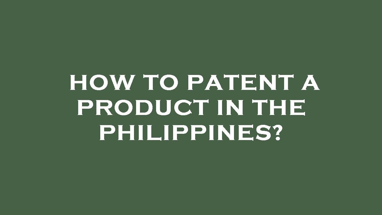 How To Patent A Product In The Philippines? - YouTube