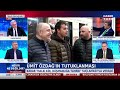 Ümit Özdağ ın tutuklanması... o karar İçin kim ne diyor