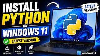 How to Install Python on Windows 11 (Latest Version)