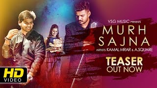Murh Sajna Teaser 4K HD | Kamal Mrar | A.Square | VSG Music | New Punjabi Songs 2017